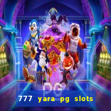 777 yara pg slots paga mesmo